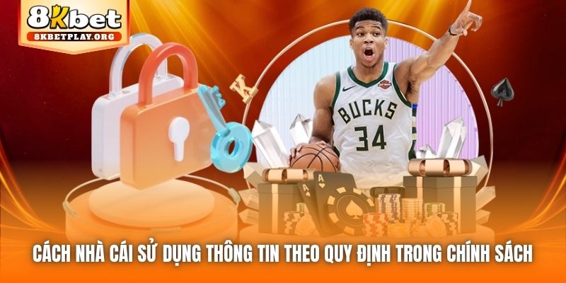 Cách nhà cái sử dụng thông tin theo quy định trong Chính sách