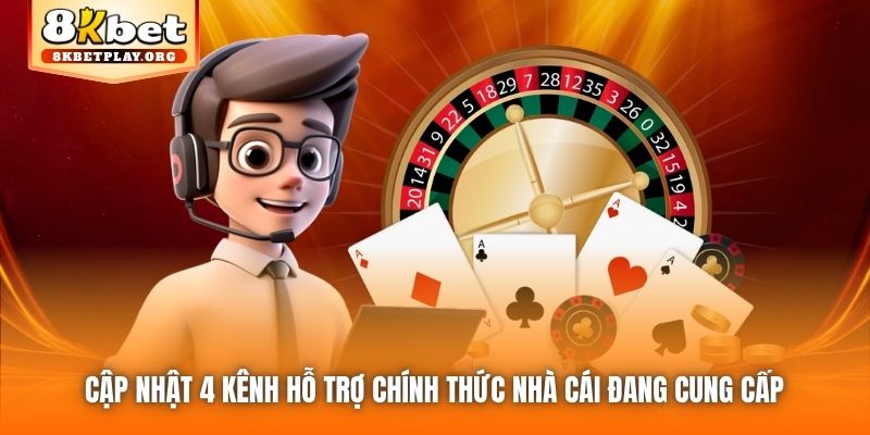 Cập nhật 4 kênh hỗ trợ chính thức nhà cái đang cung cấp
