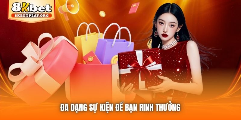 Đa dạng sự kiện để bạn rinh thưởng