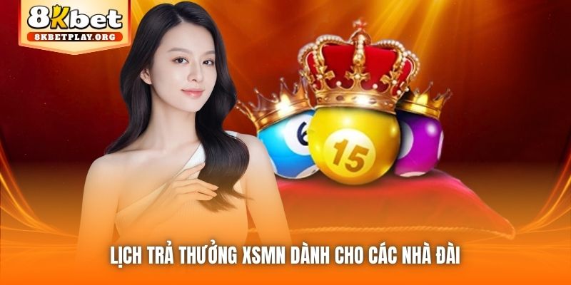 Lịch trả thưởng XSMN dành cho các nhà đài