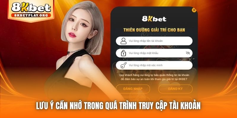Lưu ý cần nhớ trong quá trình truy cập tài khoản