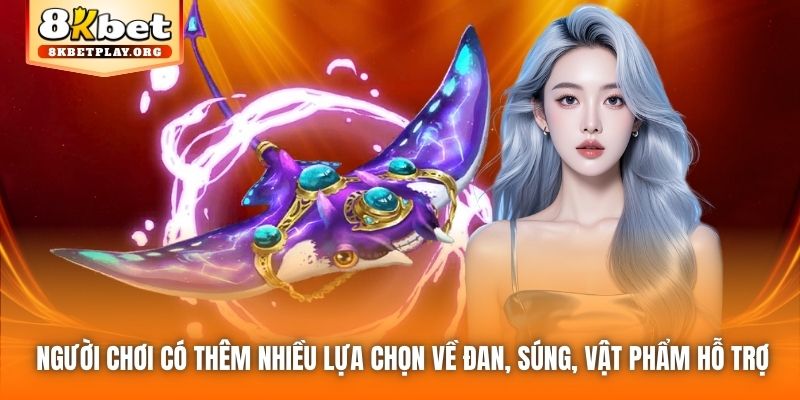 Người chơi có thêm nhiều lựa chọn về đan, súng, vật phẩm hỗ trợ
