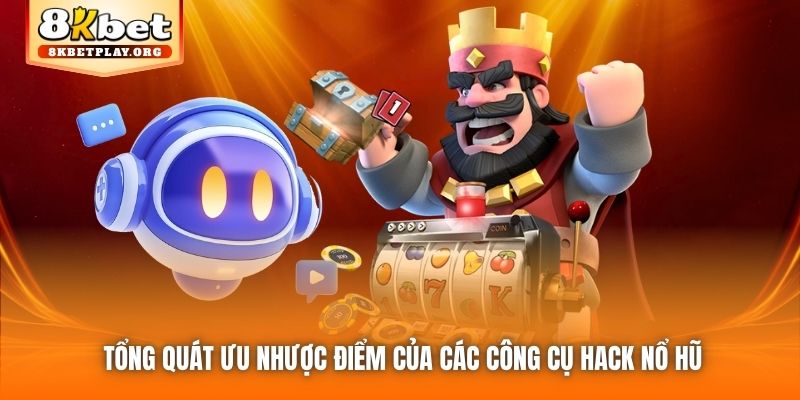 Tổng quát ưu nhược điểm của các công cụ hack nổ hũ